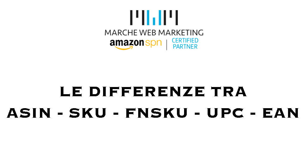 Differenza tra ASIN e SKU, FNSKU, UPC ed EAN: la Guida 2026 2 Differenza tra ASIN e SKU, FNSKU, UPC ed EAN: i codici prodotto Amazon