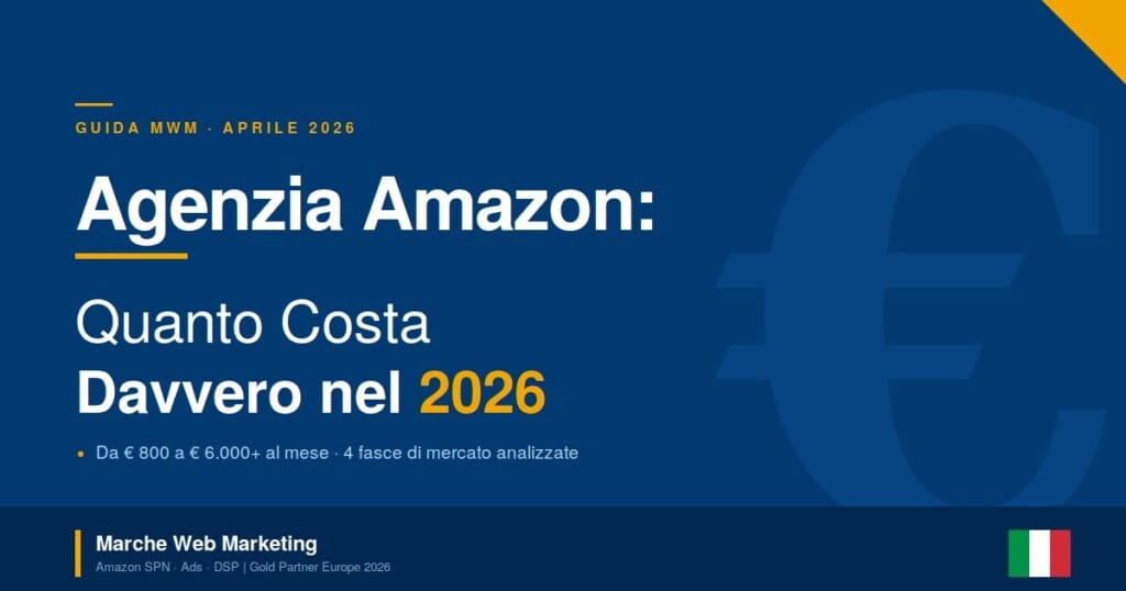 Agenzia Amazon: quanto costa davvero nel 2026 - guida ai prezzi di Marche Web Marketing