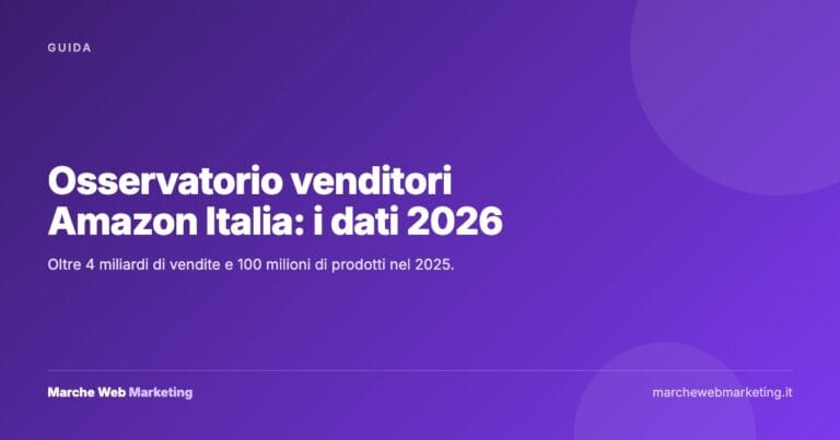 Osservatorio venditori Amazon Italia: i dati 2026 6 Osservatorio venditori Amazon Italia: i dati 2026 — Marche Web Marketing