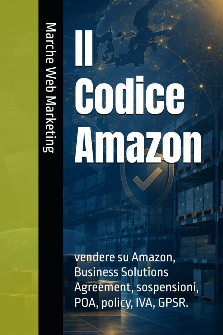 Copertina del libro Il Codice Amazon, manuale su Business Solutions Agreement, sospensioni, POA, policy, IVA e GPSR